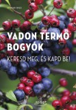 Sziget Könyvkiadó Vadon termő bogyók - Keresd meg, és kapd be!