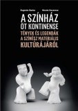 SZÍNHÁZ-ÉS FILMMŰVÉSZETI EGYETEM Eugenio Barba, Nicola Savarese: A színház öt kontinense - könyv