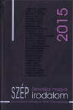 Szlovákiai Magyar Írók Társasága T. Sápos Aranka: Szlovákiai magyar szép irodalom 2015 - könyv