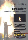 Szlovákiai Magyar Írók Társasága Vilcsek Béla: Hármaskönyv - könyv