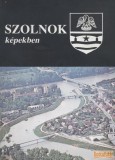 Szolnok képekben