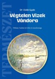 Szülőföld Könyvkiadó Kft. Csiák Gyula: Végtelen Vizek Vándora - könyv