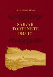 Szülőföld Könyvkiadó Kft. Dr. Szeibert János: Sárvár története 1848-ig - könyv
