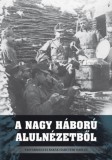 Szülőföld Könyvkiadó Kft. Katona Attila: A Nagy Háború alulnézetből - könyv