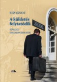 Szülőföld Könyvkiadó Kft. Kiss János: A küldetés folytatódik - könyv