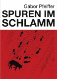 Szülőföld Könyvkiadó Kft. Pfeiffer Gábor: Spuren im Schlamm - könyv