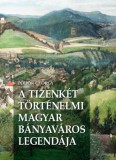 Szülőföld Könyvkiadó Kft. Pődör György: A Tizenkét történelmi magyar bányaváros legendája - könyv