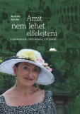 Szülőföld Könyvkiadó Kft. Reviczky Katalin: Amit nem lehet elfelejteni - könyv