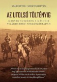 Szülőföld Könyvkiadó Kft. Szebenyi István, Dr. Szabó Péter: Az utolsó töltényig - könyv