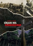 Szülőföld Könyvkiadó Kft. Szebenyi István: Sírjaik hol domborulnak - könyv