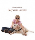 Szülőföld Könyvkiadó Kutyaszív szeretet