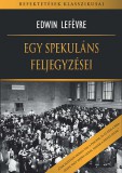 T.BÁLINT LOGISZT. ÉS NYOMDAIP. BT Lefévre, Edwin: Egy spekuláns feljegyzései - könyv