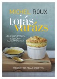 T.BÁLINT LOGISZT. ÉS NYOMDAIP. BT Michel Roux: Tojásvarázs - könyv