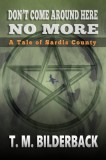 T. M. Bilderback: Don't Come Around Here No More - A Tale Of Sardis County - könyv