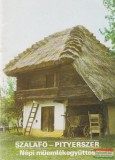 Tájak-Korok-Múzeumok Egyesület Dákay István szerk. - Szalafő - Pityerszer