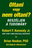 Tamasi Kft. Robert F. Kennedy Jr., Brian Hooker Phd: Oltani vagy nem oltani? - könyv
