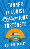 Tanner és Louise majdnem igaz története