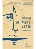Tarandus Kiadó Brian Doyle: Ne hagyd el a hajót! - könyv