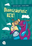 Tea Kiadó Kft. Mátyás Lara: Dinoszaurusz REX! - könyv