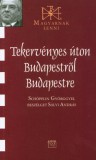 Tekervényes úton Budapestről Budapestre