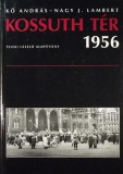 Teleki László Alapítvány Kő András, Nagyj. Lambert: Kossuth tér 1956 - könyv