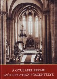 Teleki László Alapítvány Papp Szilárd: A Gyulafehérvári Székesegyház főszentélye - könyv