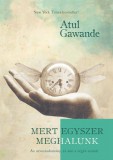 Tericum Kiadó Atul Gawande: Mert egyszer meghalunk - könyv