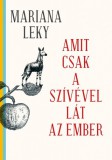 Tericum Kiadó Mariana Leky: Amit csak a szívével lát az ember - könyv