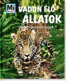 Tessloff - Babilon Kiadó Vadon élő állatok - Otthonuk a természet