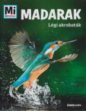 Tessloff Babilon Mi Micsoda - Madarak - Légi akrobaták