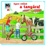 Tessloff-Babilon Mi Micsoda Mini: Gyere velünk a tanyára!