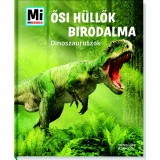 Tessloff-Babilon Mi Micsoda: Ősi hüllők birodalma - Dinoszauruszok