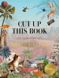 THAMES & HUDSON Csanda Mária: Cut Up This Book and Create Your Own Wonderland - könyv