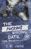 The Pucking Wrong Date - Mr. Megszállott