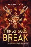 The Things Gods Break - Az istenek pusztítása