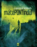 Tilos az Á Könyvek Laboda Kornél: MátéPONTindul - könyv
