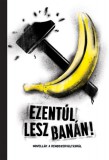 Tilos az Á Könyvek Legutko, Ryszard: Ezentúl lesz banán! - könyv