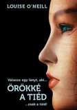 Tilos az Á Könyvek Louise O'neill: Örökké a tiéd - könyv