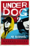 Tilos az Á Könyvek Markus Zusak: Az ellenfél - Underdog 2. - könyv