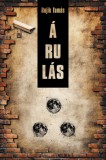 Tilos az Á Könyvek Rojik Tamás: Árulás - könyv