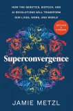 Timber Press Jamie Metzl - Superconvergence
