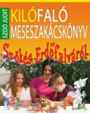 Timp Kiadó Kilófaló meseszakácskönyv - Szökés Erdőfalváról