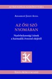 TINTA KÖNYVKIADÓ KFT Adamikné Jászó Anna: Az ősi szó nyomában - könyv