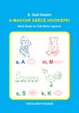 TINTA KÖNYVKIADÓ KFT B. Gaál Katalin: A magyar ábécé hívóképei - könyv