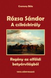 TINTA KÖNYVKIADÓ KFT Csomory Béla: Rózsa Sándor 2. - A csikóskirály - könyv