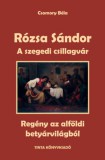 TINTA KÖNYVKIADÓ KFT Csomory Béla: Rózsa Sándor 3. - A szegedi csillagvár - könyv