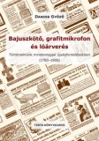 TINTA KÖNYVKIADÓ KFT Daniss Győző: Bajuszkötő, grafitmikrofon és lóárverés - könyv