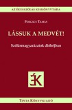 TINTA KÖNYVKIADÓ KFT Forgács Tamás: Lássuk a medvét! - könyv