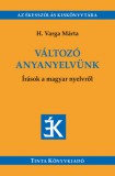 TINTA KÖNYVKIADÓ KFT H. Varga Márta: Változó anyanyelvünk - könyv