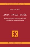 TINTA KÖNYVKIADÓ KFT Kajdi Alexandra: Anya - nyelv - játék - könyv